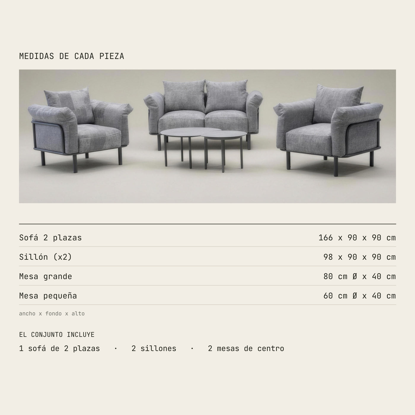 Medidas de cada pieza: sofa de 2 plazas 166x90x90 cm, sillon 98x90x90 cm y mesas de centro de 80 y 60 cm de diametro por 40 cm de alto